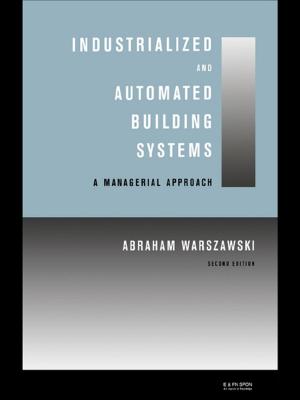 Cover of the book Industrialized and Automated Building Systems by Anna Kowalewski, Priya Jeevananthan