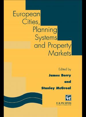 Cover of the book European Cities, Planning Systems and Property Markets by Mark Robin Campbell, Janet R. Barrett, Linda K. Thompson