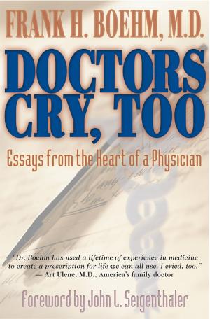 Cover of the book Doctors Cry Too! by Anodea Judith