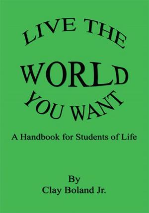 Cover of the book Live the World You Want by Mark R. Baker