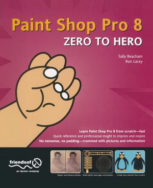 Cover of the book Paint Shop Pro 8 Zero to Hero by Andy Edwards, Paul Murphy, Jarle Leirpoll, Dylan Osborn