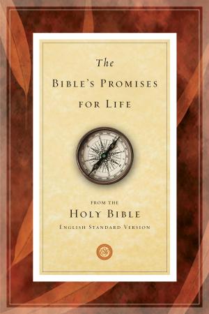 Cover of the book The Bible's Promises for Life (From the Holy Bible, English Standard Version) by Justin S. Holcomb, Lindsey A. Holcomb