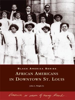 Cover of the book African Americans in Downtown St. Louis by James A. Kushlan, Kirsten N. Hines