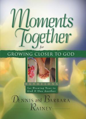 Cover of the book Moments Together for Growing Closer to God by Sandie Freed