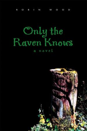 Cover of the book Only the Raven Knows by Ed Merwede