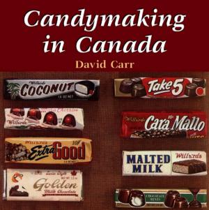 Cover of the book Candymaking in Canada by JP Rodriguez