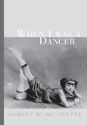 Cover of the book When I Was a Dancer by Karl Patten
