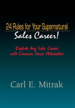 Cover of the book 24 Rules for Your Supernatural Sales Career! by Shinelly Jonas