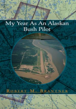 Cover of the book My Year as an Alaskan Bush Pilot by S.K. Saks