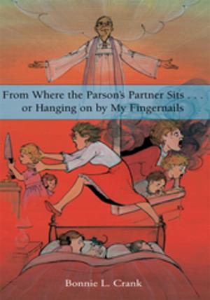 bigCover of the book From Where the Parson's Partner Sits ... or Hanging on by My Fingernails by 
