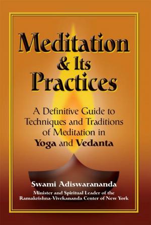 Cover of Meditation and Its Practices: A Definitive Guide to Techniques and Traditions of Meditation in Yoga and Vedanta