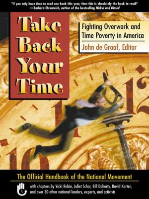 Cover of the book Take Back Your Time by Robert E. Quinn, Katherine Heynoski, Mike Thomas, Gretchen M. Spreitzer