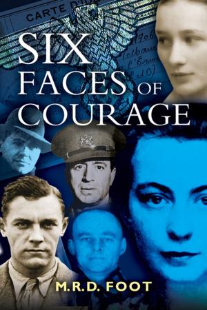 Cover of the book Six Faces of Courage by John Barratt