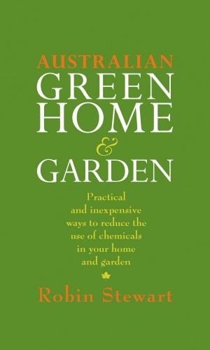 Cover of the book Australian Green Home and Garden by Anna Goldsworthy