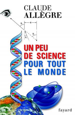 Cover of the book Un peu de science pour tout le monde by Jacques Attali
