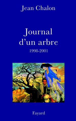 Cover of the book Journal d'un arbre (1998-2001) by Madeleine Chapsal
