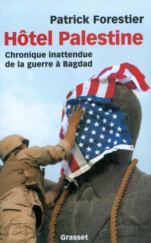 Cover of the book Hôtel Palestine - Chronique inattendue de la guerre à Bagdad by Franz-Olivier Giesbert
