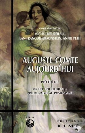 Cover of the book AUGUSTE COMTE AUJOURD'HUI by DA SILVA EMMANUEL, ARTIERES PHILIPPE