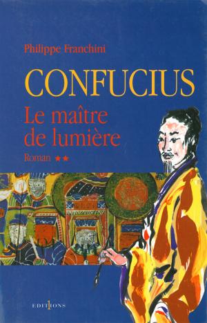 Book cover of Confucius - t.II - Le Maître de lumière