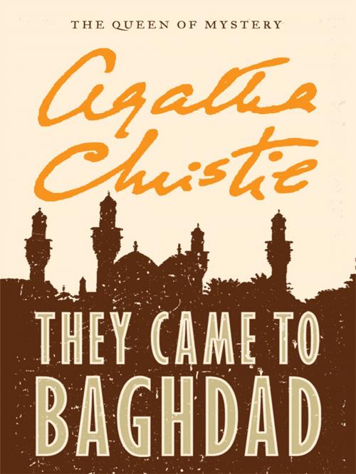 Cover of the book They Came to Baghdad by Agatha Christie, William Morrow Paperbacks