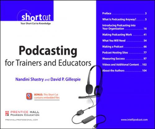 Cover of the book Podcasting for Trainers and Educators, Digital Short Cut by Nandini Shastry, David P. Gillespie, Pearson Education