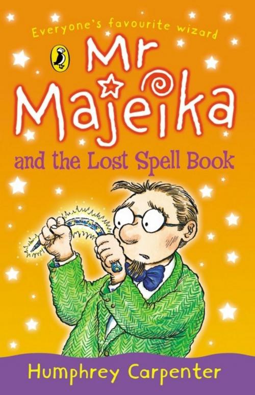Cover of the book Mr Majeika and the Lost Spell Book by Humphrey Carpenter, Penguin Books Ltd