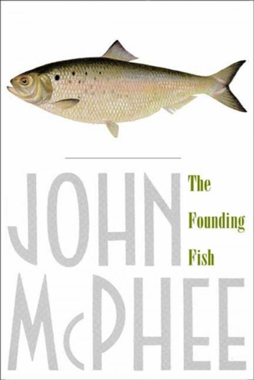 Cover of the book The Founding Fish by John McPhee, Farrar, Straus and Giroux