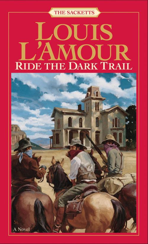 Cover of the book Ride the Dark Trail by Louis L'Amour, Random House Publishing Group