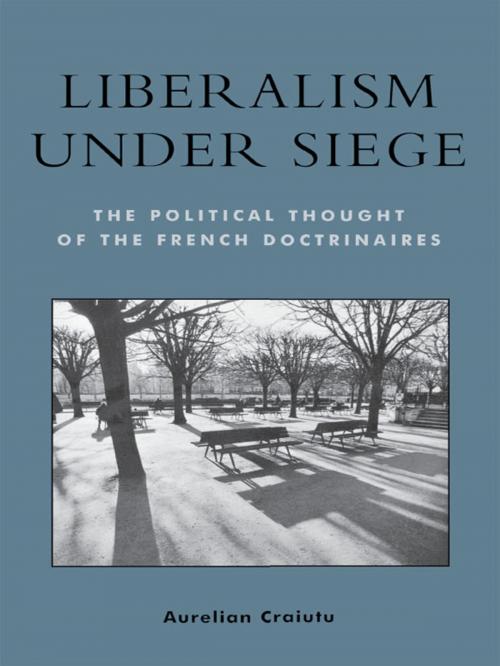 Cover of the book Liberalism under Siege by Aurelian Craiutu, Assistant Professor, Department of Political Science, Lexington Books