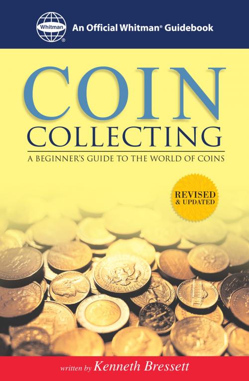 Cover of the book Coin Collecting: A Beginners Guide to the World of Coins by Kenneth Bressett, Whitman Publishing