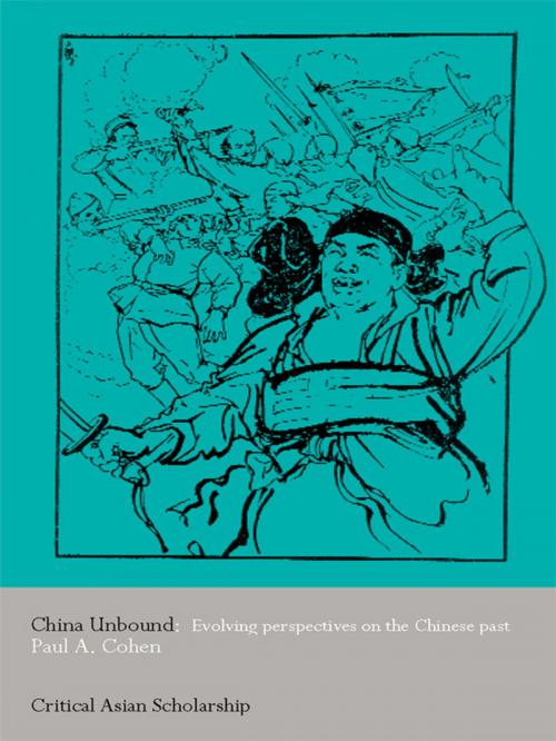 Cover of the book China Unbound by Paul A. Cohen, Taylor and Francis
