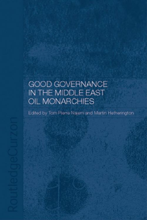 Cover of the book Good Governance in the Middle East Oil Monarchies by , Taylor and Francis