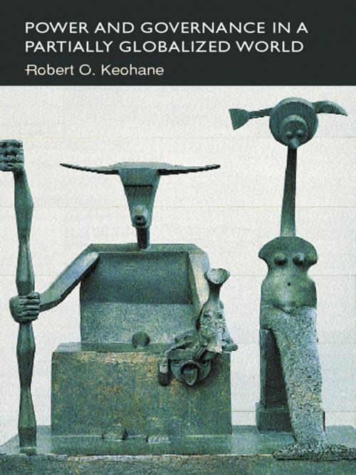 Cover of the book Power and Governance in a Partially Globalized World by Robert Keohane, Taylor and Francis