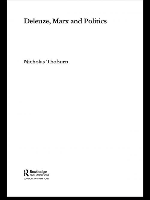 Cover of the book Deleuze, Marx and Politics by Nicholas Thoburn, Taylor and Francis