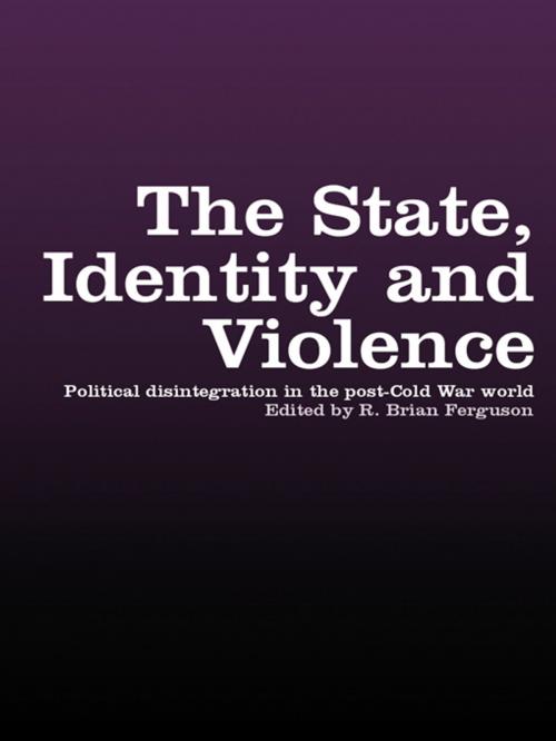 Cover of the book The State, Identity and Violence by , Taylor and Francis