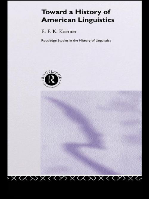 Cover of the book Toward a History of American Linguistics by E.F.K. Koerner, Taylor and Francis