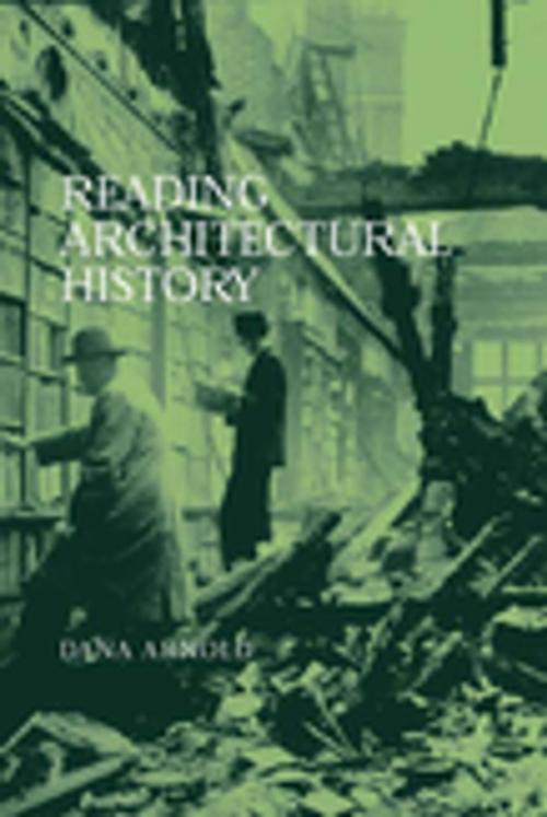 Cover of the book Reading Architectural History by Dana Arnold, Taylor and Francis