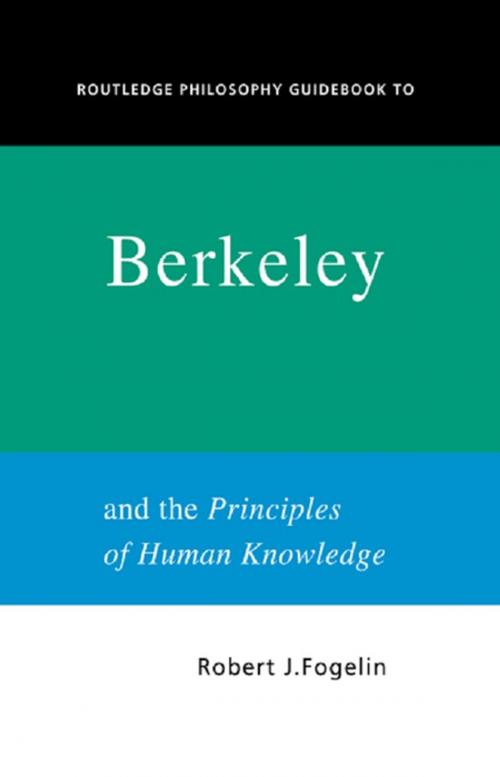 Cover of the book Routledge Philosophy GuideBook to Berkeley and the Principles of Human Knowledge by Robert Fogelin, Taylor and Francis