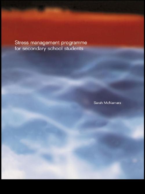 Cover of the book Stress Management Programme For Secondary School Students by Sarah McNamara, Taylor and Francis