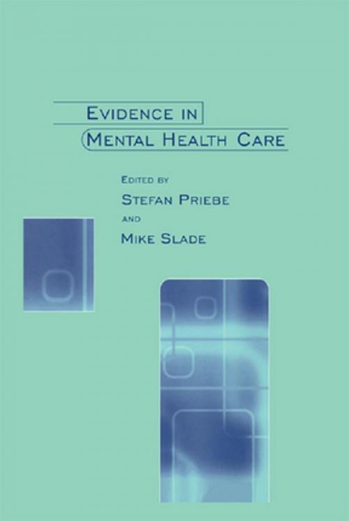 Cover of the book Evidence in Mental Health Care by Stefan Priebe, Mike Slade, Taylor and Francis
