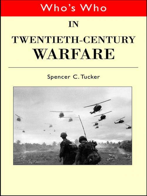 Cover of the book Who's Who in Twentieth Century Warfare by Spencer Tucker, Taylor and Francis
