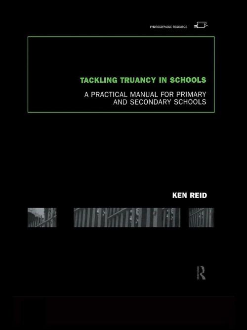 Cover of the book Tackling Truancy in Schools by Ken Reid, Taylor and Francis