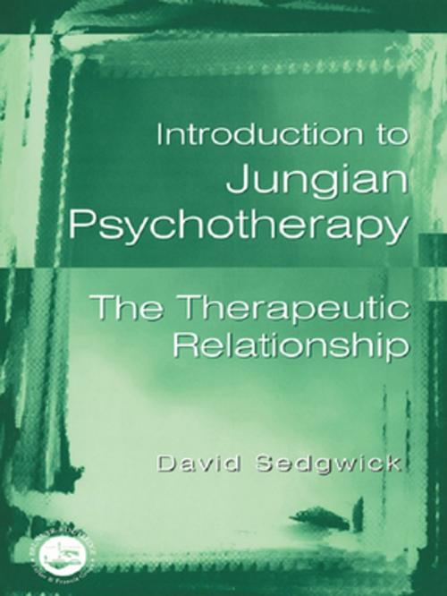 Cover of the book Introduction to Jungian Psychotherapy by David Sedgwick, Taylor and Francis