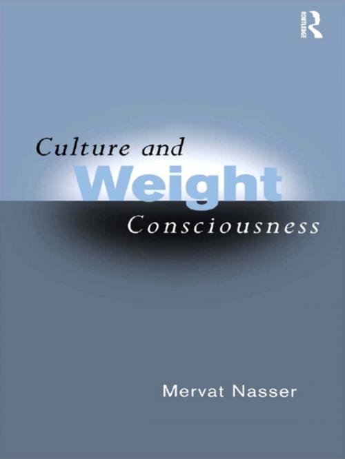 Cover of the book Culture and Weight Consciousness by Mervat Nasser, Taylor and Francis