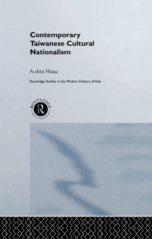 Cover of the book Contemporary Taiwanese Cultural Nationalism by A-Chin Hsiau, Taylor and Francis