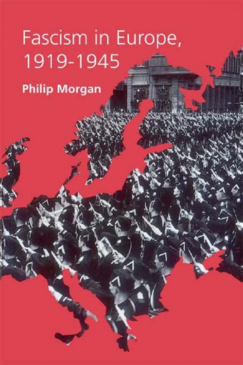 Cover of the book Fascism in Europe, 1919-1945 by Philip Morgan, Taylor and Francis