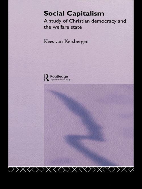 Cover of the book Social Capitalism by Kees van Kersbergen, Taylor and Francis