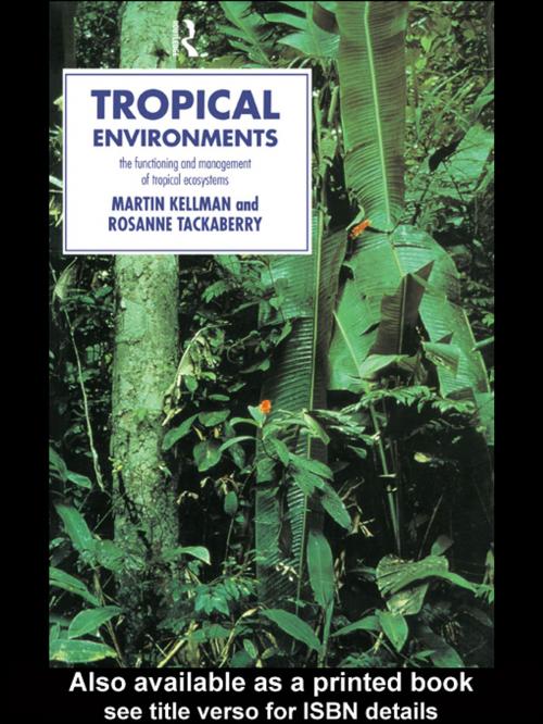 Cover of the book Tropical Environments by Martin Kellman, Rosanne Tackaberry, Taylor and Francis