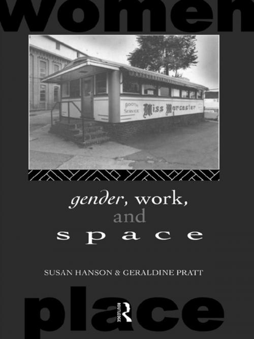 Cover of the book Gender, Work and Space by Susan Hanson, Geraldine Pratt, Taylor and Francis