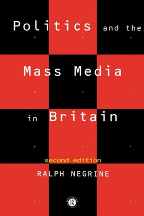 Cover of the book Politics and the Mass Media in Britain by Ralph Negrine, Taylor and Francis